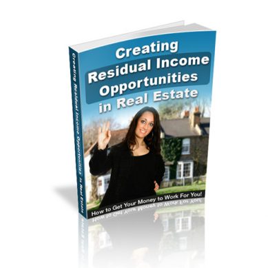 Creating Residual Income In Real Estate